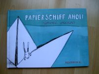 PAPIERSCHIFF AHOI ! Buch von Jorge Lujān, Julia Friese Düsseldorf - Wersten Vorschau