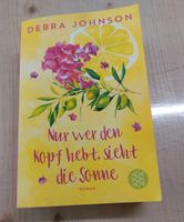 Nur wer den Kopf hebt, sieht die Sonne Debra Johnson Baden-Württemberg - Baindt Vorschau