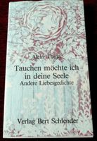 Liebesgedichte " Tauchen möchte ich in deine Seele" Rheinland-Pfalz - Niederfischbach Vorschau