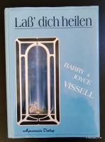 Laß' dich heilen - Barry & Joyce Vissel Niedersachsen - Norden Vorschau