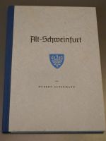 Alt Schweinfurt von Hubert Gutermann 9.Auflage 1972 Bayern - Kolitzheim Vorschau