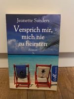 „Versprich mich nie zu heiraten“ Jeanette Sanders Sachsen - Riesa Vorschau