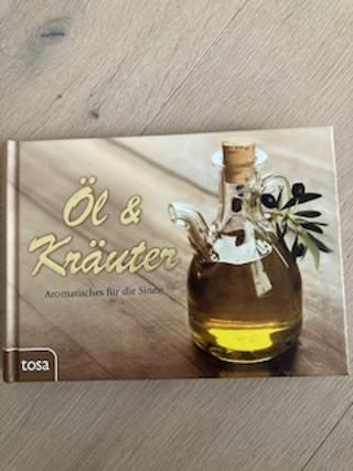 Öl & Kräuter Aromatisches für die Sinne tosa-Verlag in Linsengericht