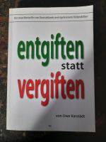 entgiften statt vergiften von Uwe Karstädt Rheinland-Pfalz - Winden Vorschau