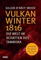 Buch: Vulkan Winter 1816 - Die Welt im Schatten des Tambora Bayern - Aschaffenburg Vorschau