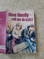 "Ohne Handy  voll am Arsch" Sachsen - Stützengrün Vorschau