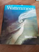 Wattenmeer Naturraum der Niederlande, Deutschlands und Dänemarks Sachsen-Anhalt - Magdeburg Vorschau