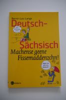 Lange: Deutsch-Sächsisch. Machense geene Fissemaddenzchen Sachsen-Anhalt - Gräfenhainichen Vorschau