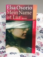 Mein Name ist Luz Roman von Elsa Osorio Suhrkamp Verlag 2010 ISBN Schleswig-Holstein - Flintbek Vorschau