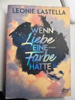 Wenn Liebe eine Farbe hätte Roman Köln - Porz Vorschau