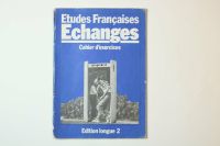 Etudes Françaises Echanges, Cahier d' exercices: Edition longue 2 Rheinland-Pfalz - Rötsweiler-Nockenthal Vorschau