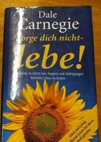 Buch Dale Carnegie Sorge dich nicht Lebe! Bayern - Würzburg Vorschau