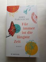 Für immer ist die längste Zeit, Abby Fabiaschi Nordrhein-Westfalen - Mülheim (Ruhr) Vorschau