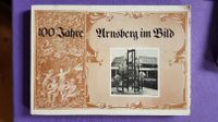 100 Jahre Arnsberg im Bild vom Arnsberger Heimatbund e.V. 1976 Wiesbaden - Erbenheim Vorschau