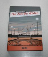 Die Zeit der Wilden von Sébastien Goethals Bayern - Bubenreuth Vorschau