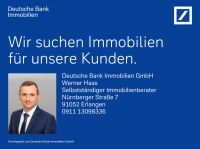 Wir suchen Immobilien für vorgemerkte Bankkunden! Bayern - Forchheim Vorschau