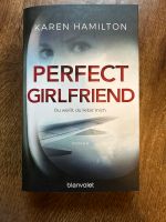 Perfect Girlfriend - Du weißt , du liebst mich. Karen Hamilton Nordrhein-Westfalen - Wipperfürth Vorschau