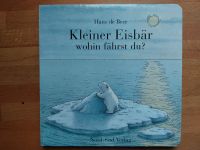 Neuw., Kleiner Eisbär wohin fährst  du? Pappbilderbuch, 16x16 Nordrhein-Westfalen - Werther (Westfalen) Vorschau