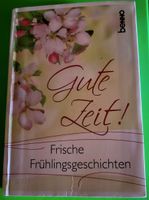 Buch Gute Zeit " Frische Frühlingsgeschichten" Bautzen - Großpostwitz Vorschau