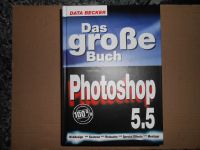 Das große Buch Photoshop 5.5 Data Becker 1. Auflage 1999 mit CD Nordrhein-Westfalen - Rahden Vorschau
