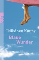 Blaue Wunder Roman von Ildikó von Kürthy Rowohlt Verlag 2008 ISBN Schleswig-Holstein - Flintbek Vorschau