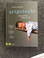 Artgerecht. Das andere Baby-Buch von Nicola Schmidt Bayern - Erding Vorschau