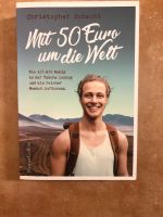 Mit 50 Euro um die Welt Christopher Schacht Weltenbummler Buch Schleswig-Holstein - Neumünster Vorschau
