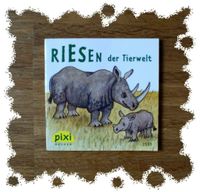 PIXI Buch★Riesen der Tierwelt★Serie 171★Nr. 1533★9783551057716 Nordrhein-Westfalen - Nettersheim Vorschau