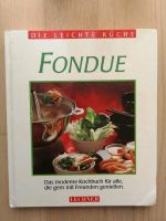 Fondue - Die leichte Küche Kochbuch Buch q Baden-Württemberg - Korntal-Münchingen Vorschau