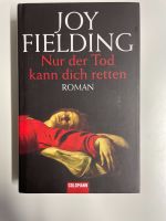 Nur der Tod kann dich retten von Joy Fielding Duisburg - Rumeln-Kaldenhausen Vorschau