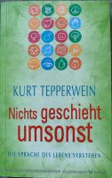 Nichts geschieht umsonst - Kurt Tepperwein Brandenburg - Senftenberg Vorschau