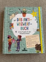 Das Anti-Wegwerf-Buch | Grüne Projekte für dich und deine Umwelt Bayern - Andechs Vorschau