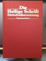 Die heilige Schrift Einheitsübersetzung kommentiert 3460319518 Nordrhein-Westfalen - Ratingen Vorschau