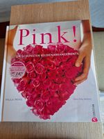 Pink! Die schönsten Blumenarrangements "NEU" Sachsen - Bad Dueben Vorschau