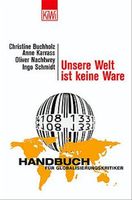 Unsere Welt ist keine Ware /  Handbuch für Globalisierungskritike Berlin - Lichterfelde Vorschau