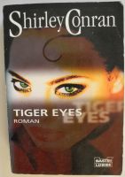 Tiger Eyes; Shirley Conran; Roman; Taschenbuch 590 Seiten; Rheinland-Pfalz - Neustadt an der Weinstraße Vorschau