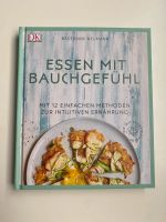 Essen mit Bauchgefühl Intuitive Ernährung - Kochbuch, Methoden Hessen - Grünberg Vorschau