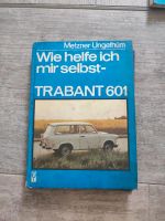 Trabant 601 Wie helfe ich mir selbst Thüringen - Rositz Vorschau