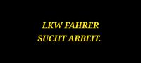 LKW FAHRER SUCHT ARBEIT Duisburg - Homberg/Ruhrort/Baerl Vorschau