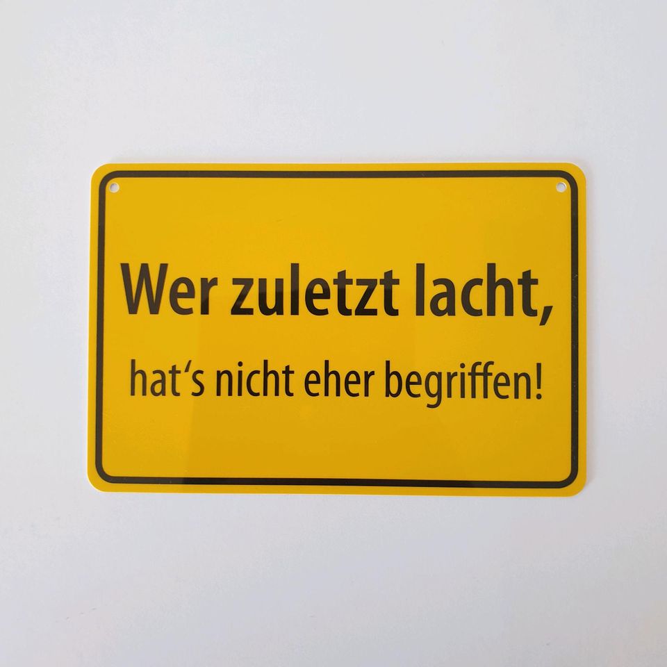 Wer zuletzt lacht, hat's nicht eher begriffen! Funschild Neu in Isernhagen