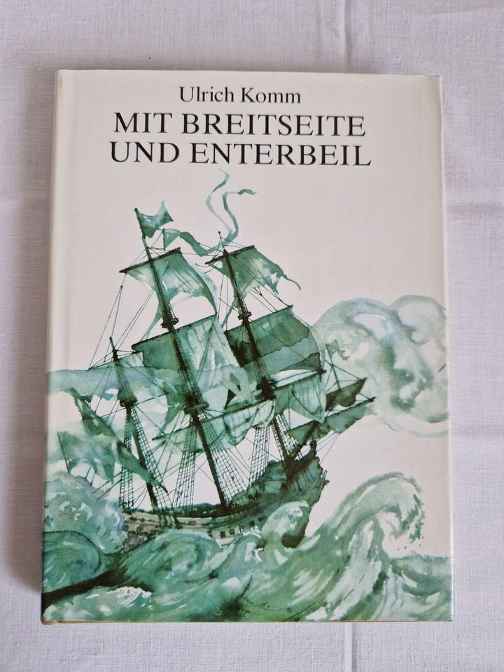 Mit Breitseite und Enterbeil von Ulrich Komm _ Seefahrerroman in Radeberg