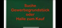 GEWERBEHALLE oder Gewerbegrundstück zum kaufen gesucht . Bayern - Bayreuth Vorschau