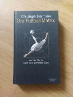 Die Fußball Matrix Christoph Biermann Buch Berlin - Mitte Vorschau