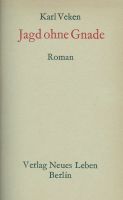 Jagd ohne Gnade, Weltkriegsroman von Karl Veken Thüringen - Unterbreizbach Vorschau