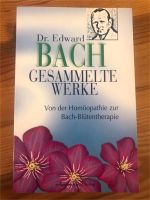 Gesammelte Werke. Von der Homöopathie zur Bach-Blütentherapie Bonn - Endenich Vorschau