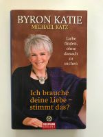 Byron Katie: Ich brauche deine Liebe -stimmt das? Bielefeld - Mitte Vorschau
