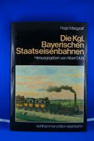 Buch: "Die Kgl. Bayerischen Staatseisenbahnen" , H. Marggraff Bayern - Obergünzburg Vorschau