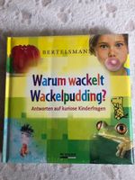 Warum wackelt Wackelpudding? Antwort auf kuriose Kinderfragen NEU Leipzig - Burghausen-Rückmarsdorf Vorschau