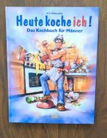 Heute koche ich ! Das Kochbuch für Männer ich Schleswig-Holstein - Lübeck Vorschau