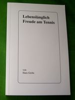 Lebenslänglich Freude am Tennis von Prof. Dr. med. Hans Grebe Baden-Württemberg - Vaihingen an der Enz Vorschau